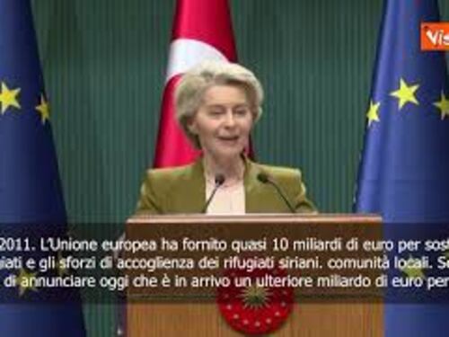 Von Der Leyen: In arrivo 1 miliardo per la Turchia a sostegno dei rifugiati siriani