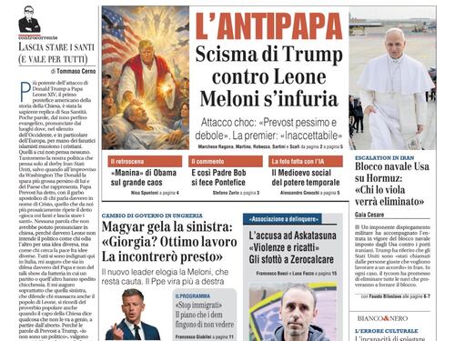 La prima pagina del Giornale: Trump contro il Papa, Magyar gela la sinistra, blocco navale USA su Hormuz