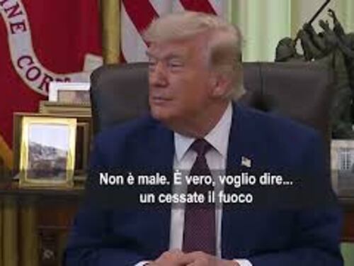 Trump su Iran: Cessate il Fuoco? E' quando si spara di meno
