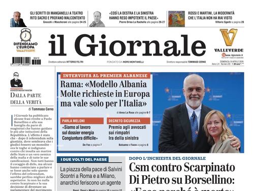 La prima pagina del Giornale: Intervista esclusiva a Edi Rama, scontri a Roma e Milano, Csm contro Scarpinato