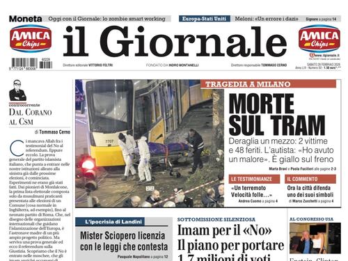 La prima pagina del Giornale: due morti nel deragliamento di Milano, gli imam per il no, l’ipocrisia di Landini